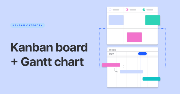 Kanban board vs Gantt chart